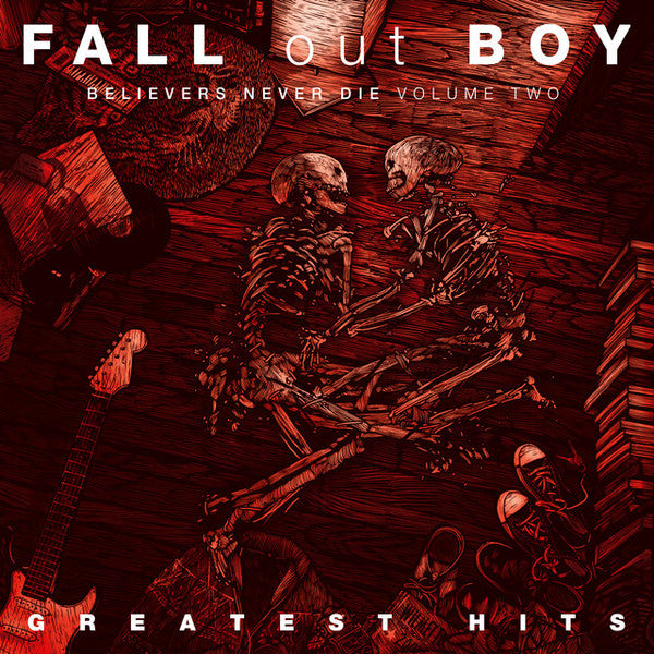 Fall Out Boy - Believers Never Die Vol 2