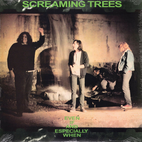 Screaming Trees – Even If And Especially When