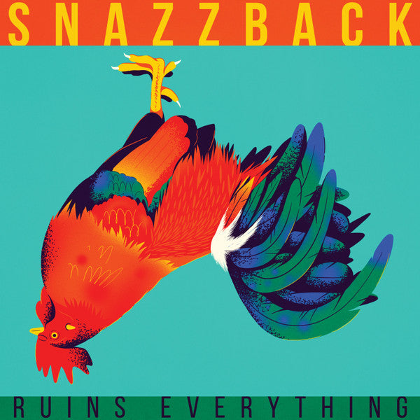 Snazzback – Ruins Everything