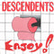 Descendents –  Enjoy!