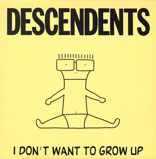 Descendents –  I Don't Want To Grow Up