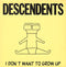 Descendents –  I Don't Want To Grow Up