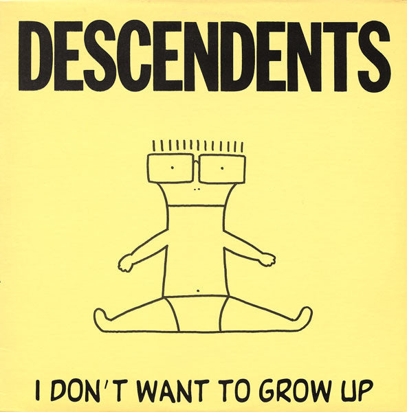 Descendents –  I Don't Want To Grow Up