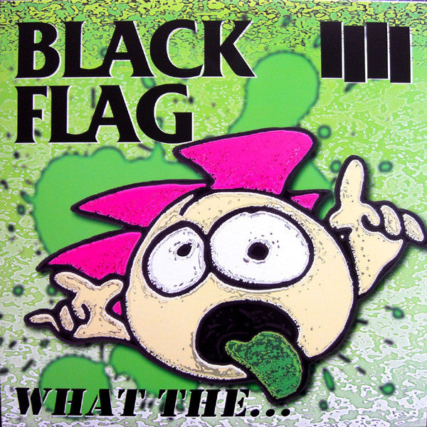 Black Flag – What The...