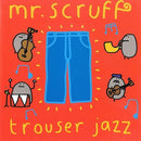 Mr. Scruff – Trouser Jazz