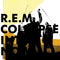R.E.M. - Around The Sun  & Collapse Into Now