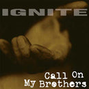 IGNITE - CALL ON MY BROTHERS