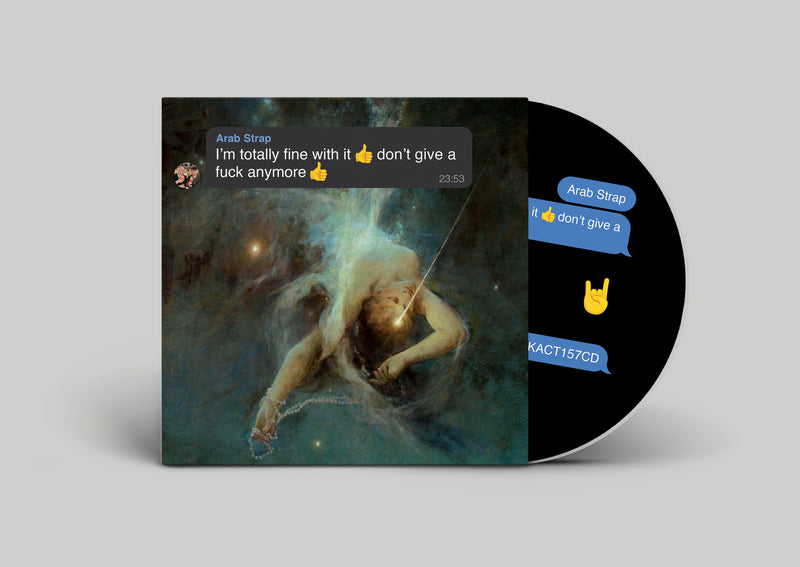 Arab Strap - I'm totally fine with it 👍 don't give a fuck anymore 👍