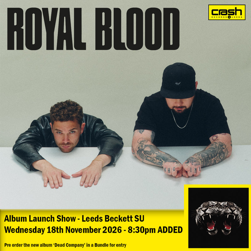 Royal Blood - Dead Company : Album  + Ticket Bundle 8 30 show  (Album Launch Show at Leeds Beckett Students Union) *Pre-Order
