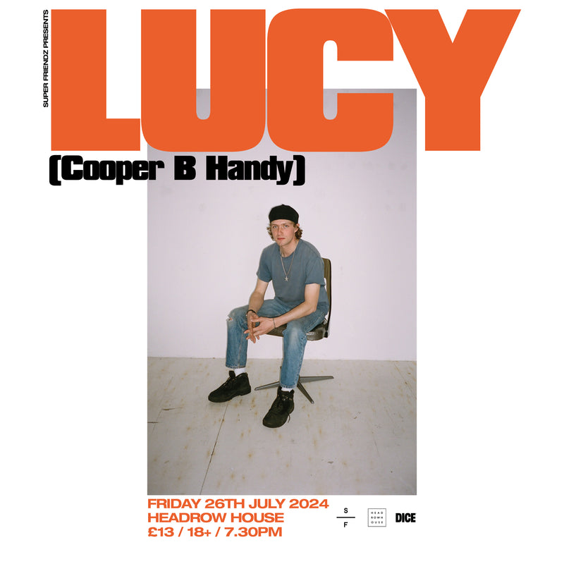 LUCY (Cooper B Handy) 26/07/24 @ Headrow House
