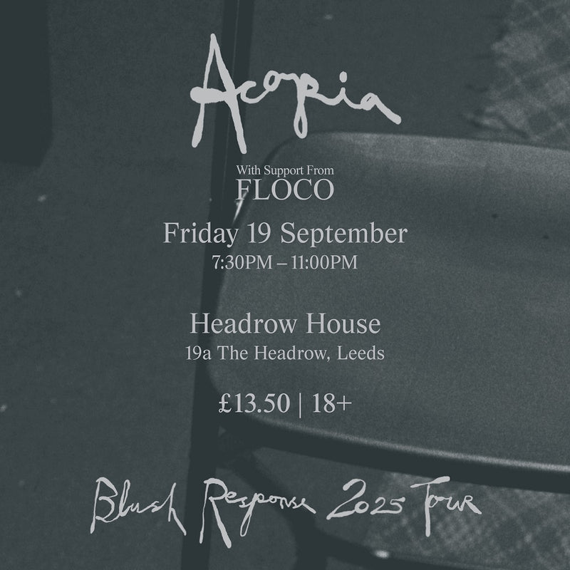 Acopia 19/09/25 @ Headrow House