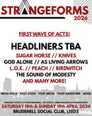 Strangeforms 2026 - 18 & 19/04/26 @ Brudenell Social Club