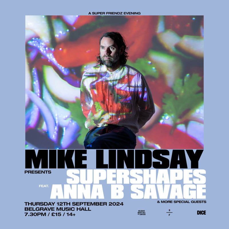 Mike Lindsay presents supershpapes feat. Anna B Savage 12/09/24 @ Belgrave Music Hall