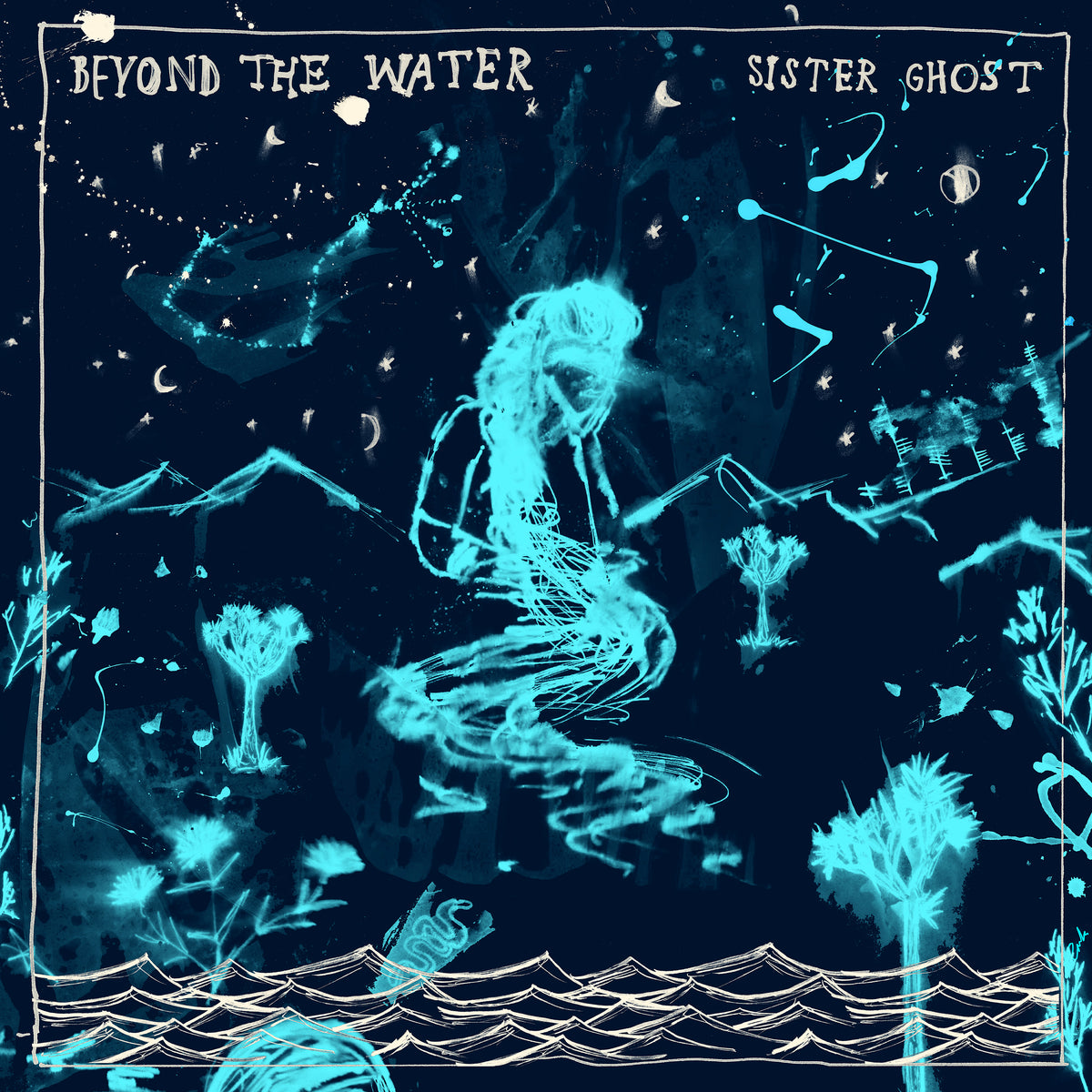 Sister Ghost - Beyond The Water