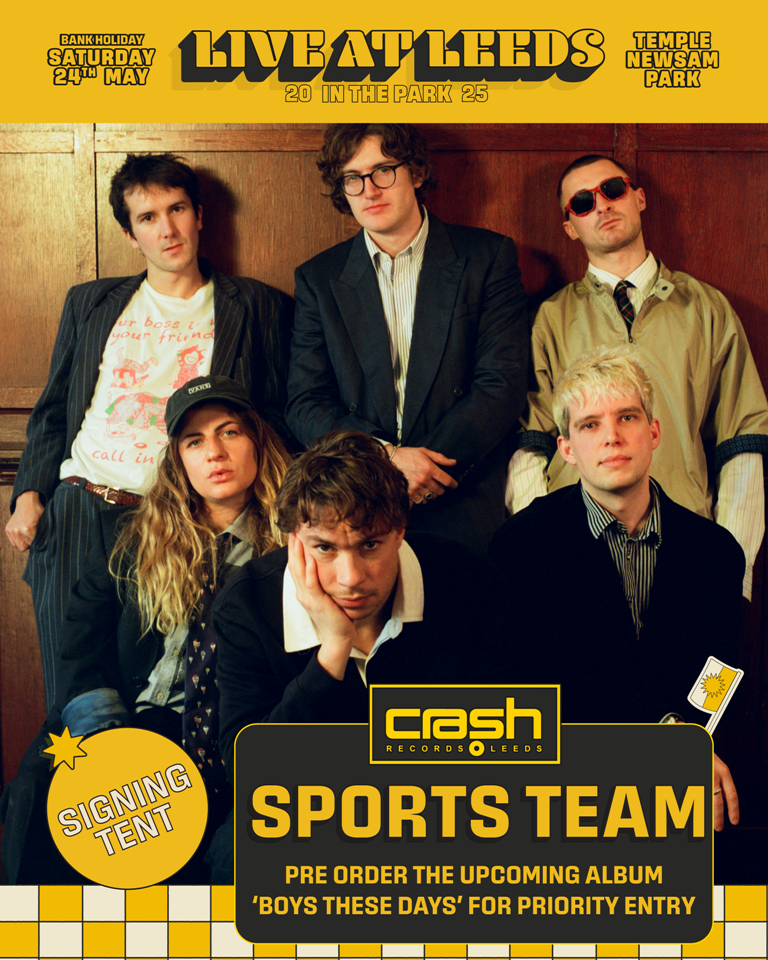 Sports Team - Boys These Days *Pre Order + Live At Leeds In The Park SIGNING