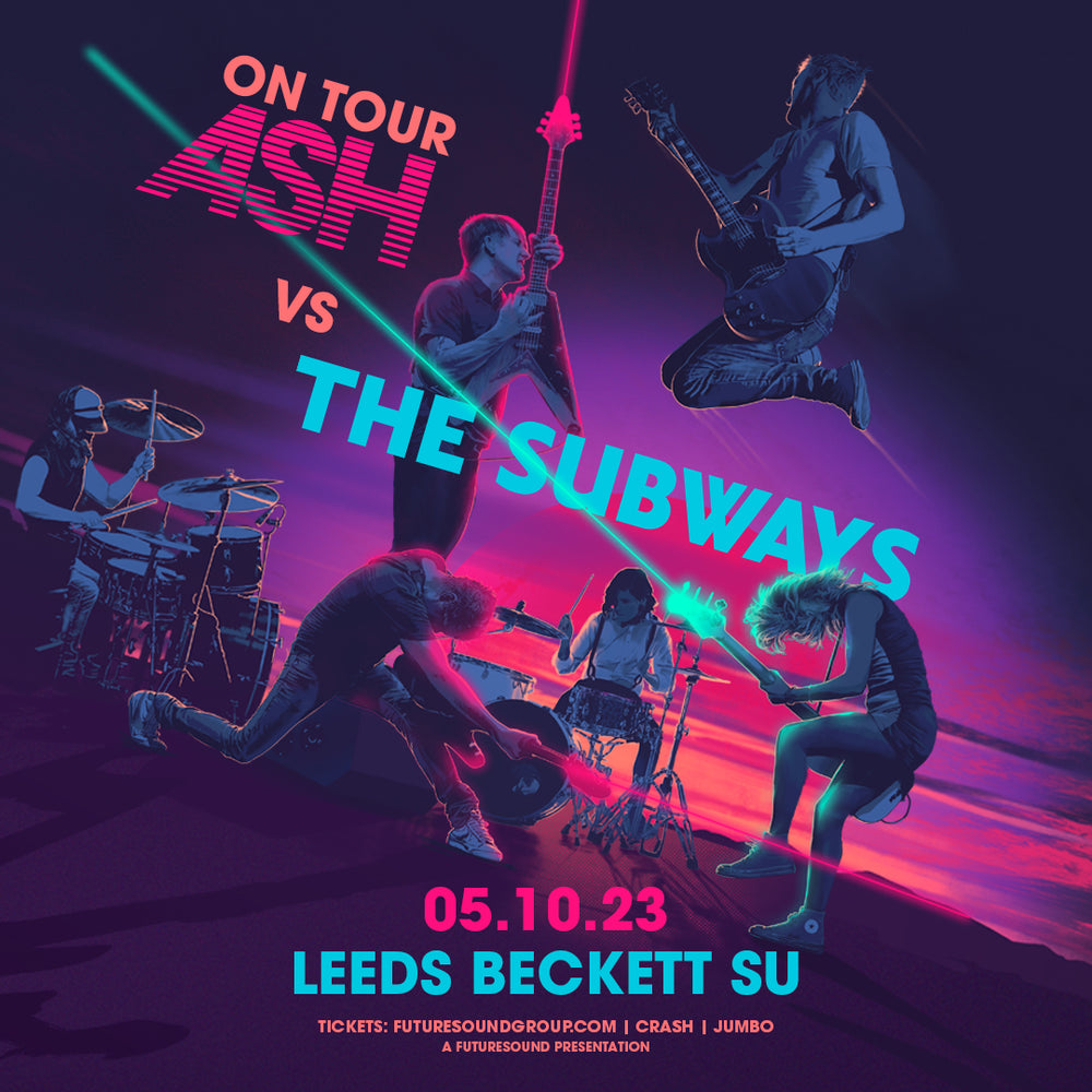 Ash + The Subways 05/10/23 @ Leeds Beckett University