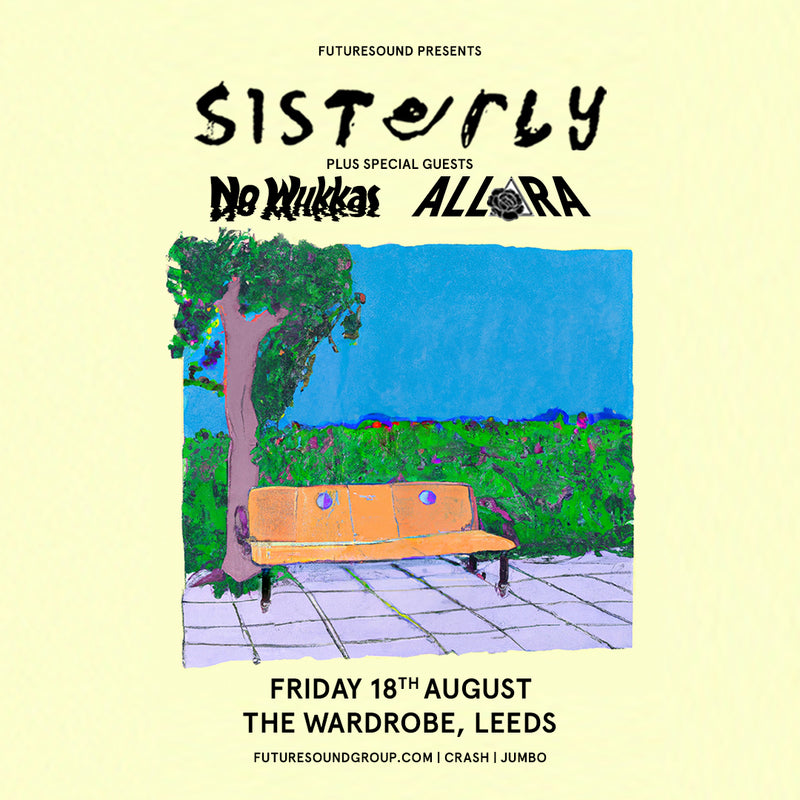 Sisterly 18/08/23 @ Wardrobe, Leeds