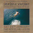 Saturdays At Your Place 24/01/26 @ The Key Club