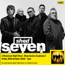 Shed Seven - Shed Seven : Album  + Ticket Bundle  (Album Launch Gig (A Maximum High) at Manchester Academy 2) *Pre-Order