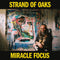 Strand of Oaks - Miracle Focus *Pre-Order