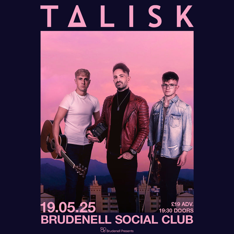 Talisk 19/05/25 @ Brudnell Social Club