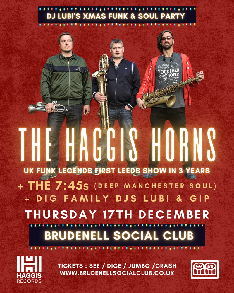 Haggis Horns (The) + The 7:45s + DIG Family DJs  17/12/26 @ Brudenell Social Club
