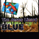 Jesus Lizard (The) - Blue