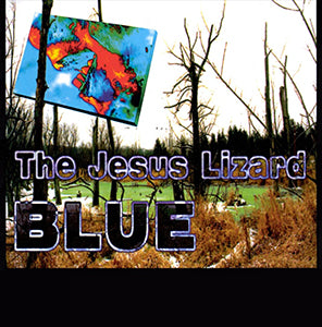 Jesus Lizard (The) - Blue
