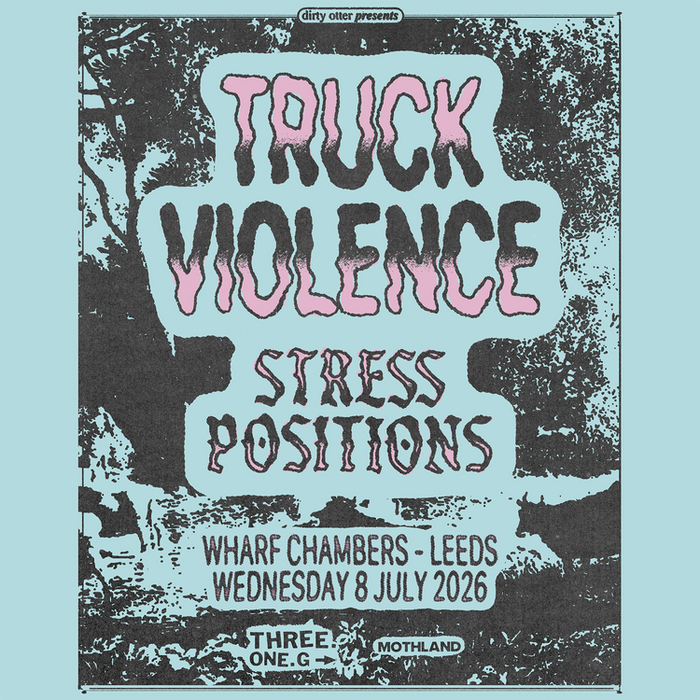 Truck Violence 08/07/26 @ Wharf Chambers