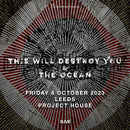 This Will Destroy You + The Ocean 06/10/23 @ Leeds, Project House