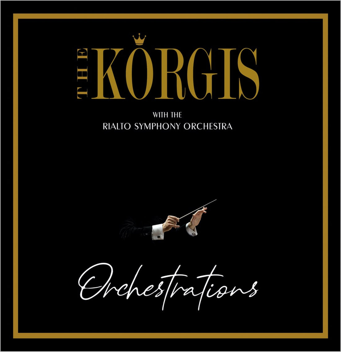 Korgis (The) With The Rialto Symphony Orchestra - Orchestrations