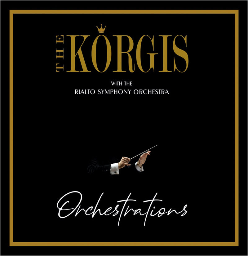 Korgis (The) With The Rialto Symphony Orchestra - Orchestrations