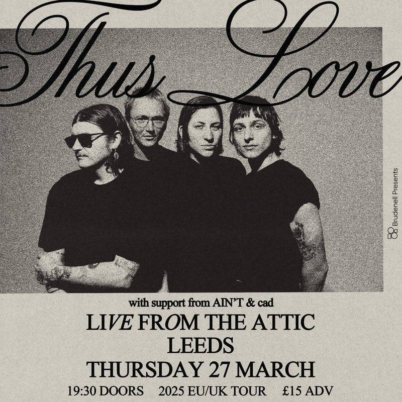 Thus Love 27/03/25 @ The Attic, Leeds