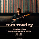 Tom Rowley 23/10/25 @ Brudenell Social Club