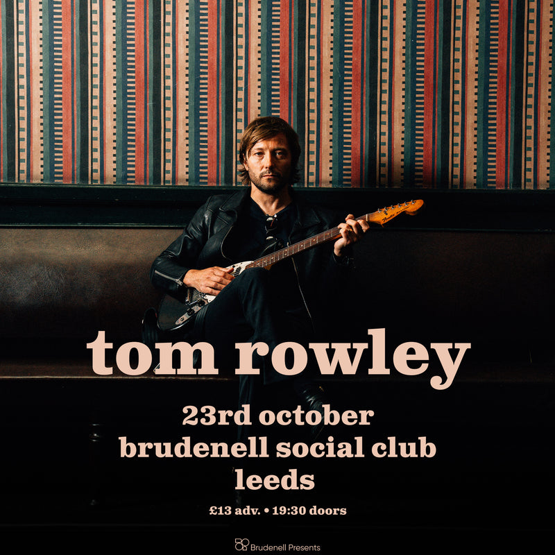 Tom Rowley 23/10/25 @ Brudenell Social Club