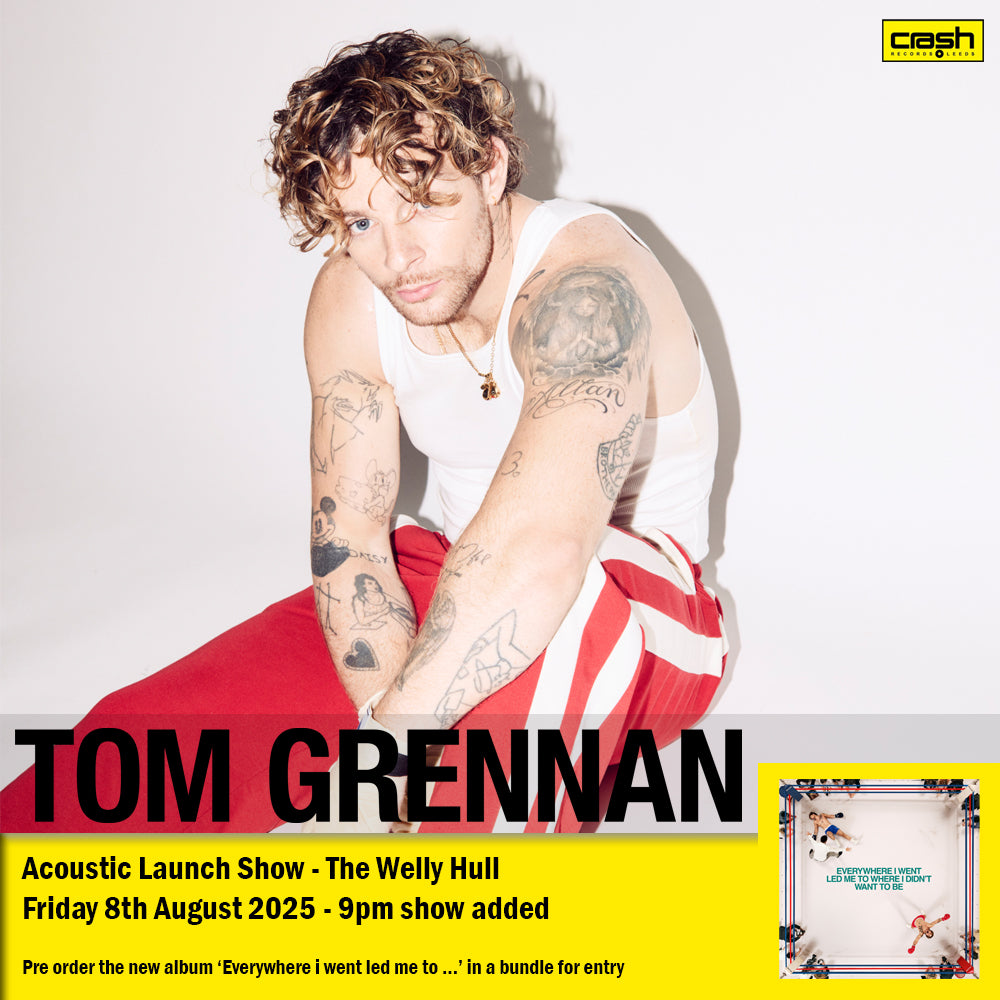 Tom Grennan – Everywhere I Went Led Me to Where I Didn't Want to Be -  : Album + Ticket Bundle  (Album launch LATER 9pm Gig at The Welly Hull) *Pre-Order