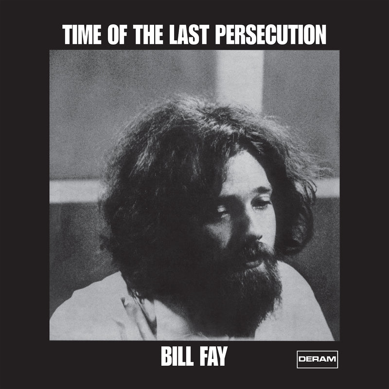 Bill Fay - Time Of The Last Persecution *Pre-Order