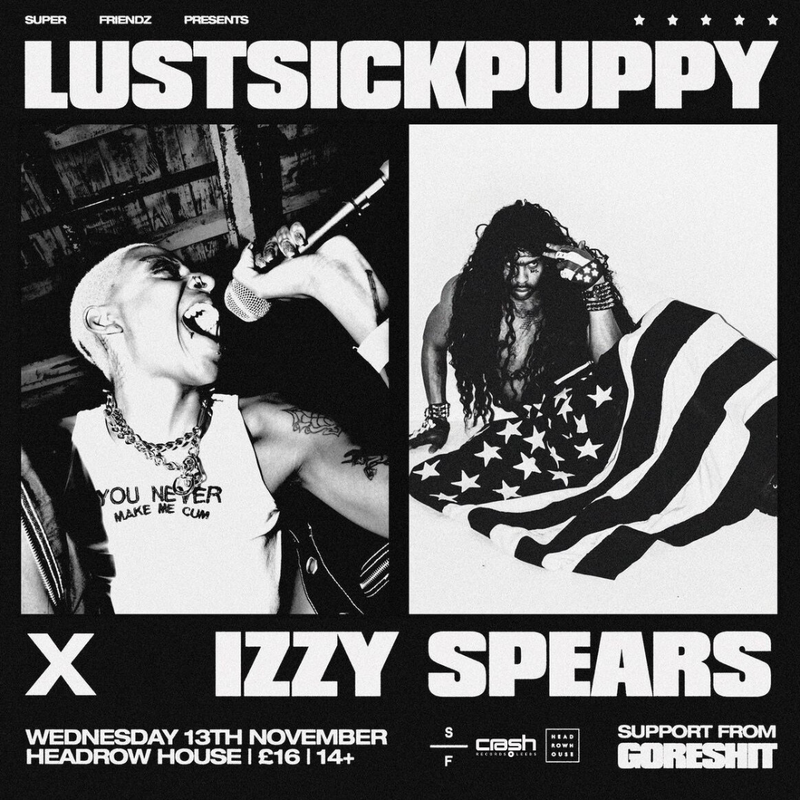 LustSickPuppy and Izzy Spears 13/11/24 @ Headrow House