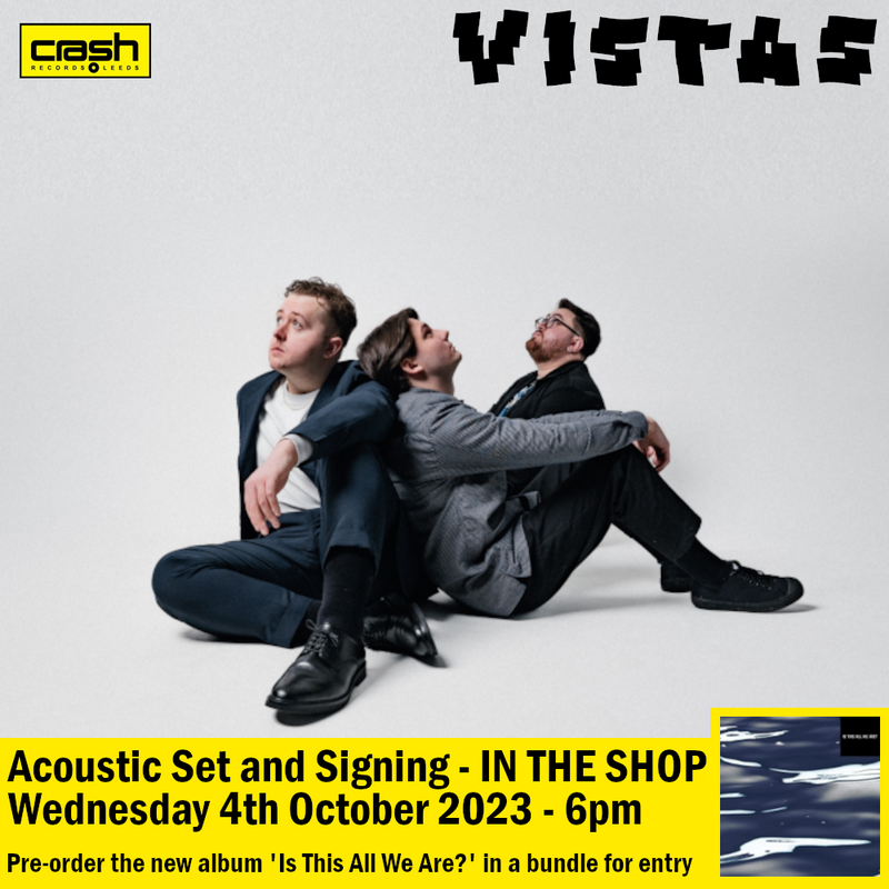 Vistas - Is This All We Are?: Various Formats + Ticket Bundle (Acoustic Set & Signing INSTORE)
