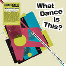 Various Artists - What Dance Is This? UK Post-Punk Dancefloor 1979–1983 Vol. 1 - Limited RSD 2026
