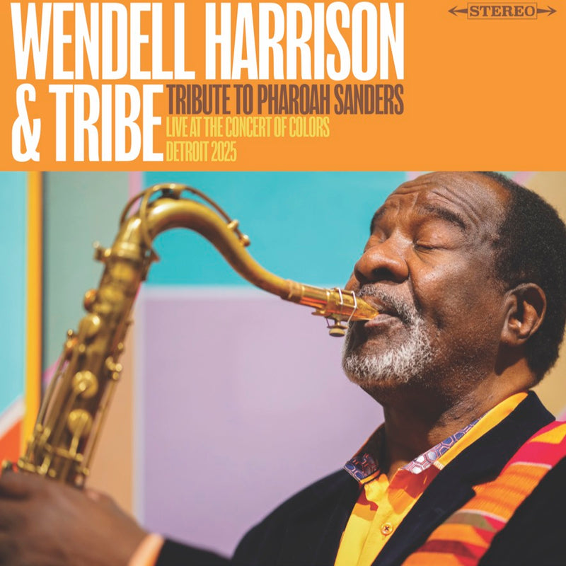 Wendell Harrison and Tribe - A Tribute to Pharoah Sanders - Limited RSD 2026