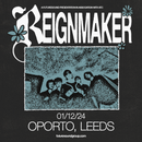 Reignmaker 01/12/24 @ Oporto