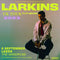 Larkins 06/09/23 @ The Wardrobe *RESCHEDULED