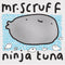 Mr Scruff - Ninja Tune