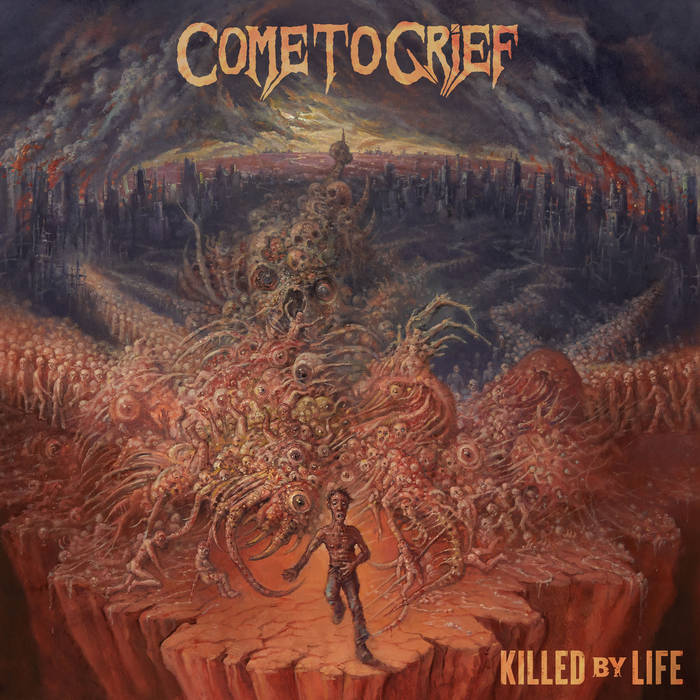 Come To Grief - Killed By Life