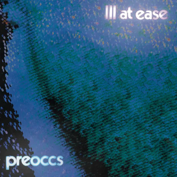 Preoccupations - ill at ease