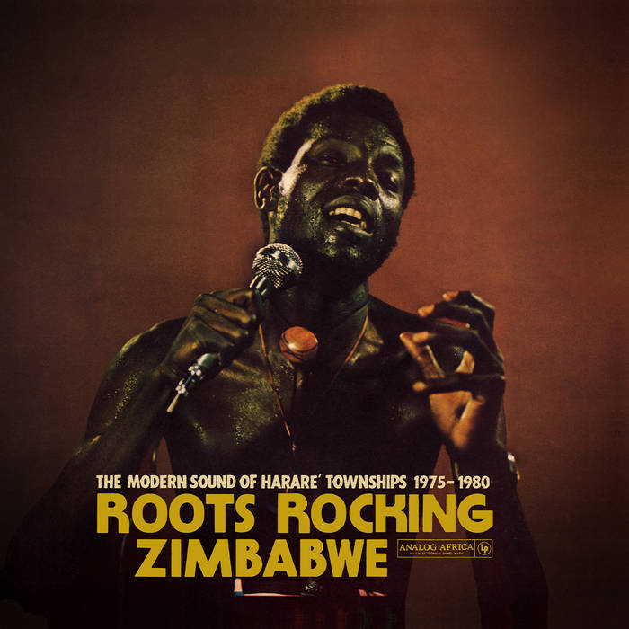 Roots Rocking Zimbabwe: The Modern Sound of Harare Townships 1975-1980 - Various Artists