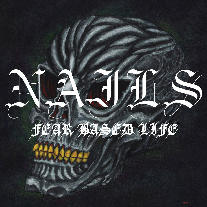 Nails - Fear Based Life *Pre-Order
