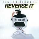 HIMIKO KIKUCHI - REVERSE IT *Pre-Order