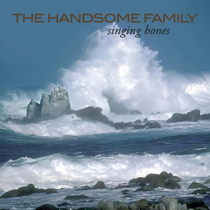 Handsome Family (The) - Singing Bones